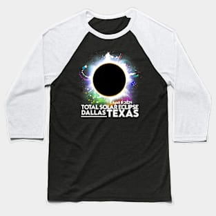 Dallas Texas Total Solar Eclipse 2024 April 8 Totality Baseball T-Shirt